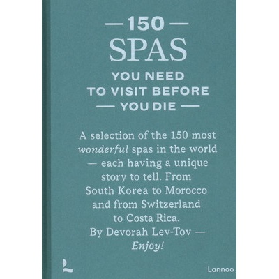 150 Spas You Need to Visit Before You Die - Lev-Tov Devorah – Hledejceny.cz