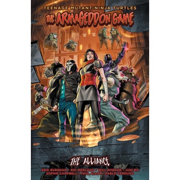 Teenage Mutant Ninja Turtles: The Armageddon Game -- The Alliance | Sophie Campbell, Roi Mercado