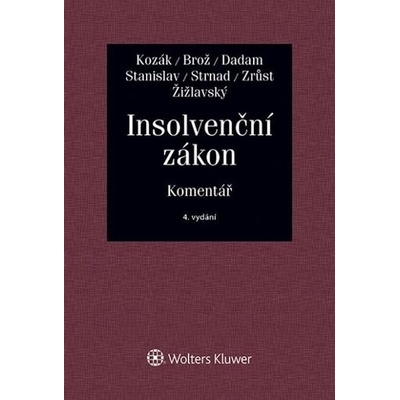 Insolvenční zákon. Komentář - 4. vydání - Jan; Brož Jaroslav; Dadam Alexandr Kozák
