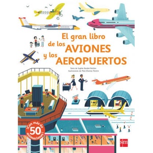 EL GRAN LIBRO DE LOS AVIONES Y LOS AEROP | ANNE-SOPHIE BAUMANN (2018)