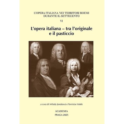 L´opera italiana - tra l´originale e il pasticcio - Jonášová,Tomislav Volek Milada