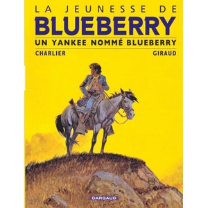 La Jeunesse de Blueberry - Tome 2 - Un Yankee nommé Blueberry | Charlier Jean-Michel (ISBN: 9782205050493)