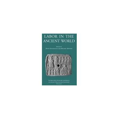 Labor in the Ancient World | Piotr Steinkeller, Michael Hudson