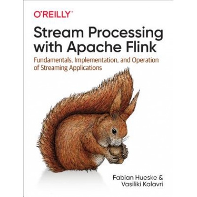 Stream Processing with Apache Flink | Fabian Hueske, Vasiliki Kalavri