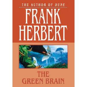 Green Brain | Frank Herbert (ISBN: 9780765378897)
