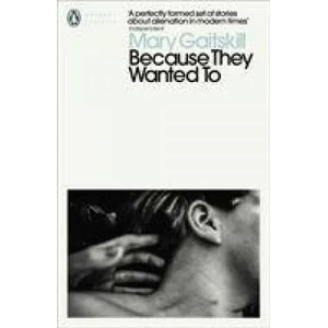 Because They Wanted To | Mary Gaitskill (ISBN: 9780241464144)