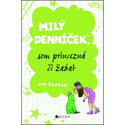 Milý denníček, som princezná či žaba? - Jim Benton