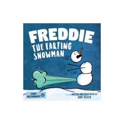 Freddie The Farting Snowman | Bexley Jane Bexley