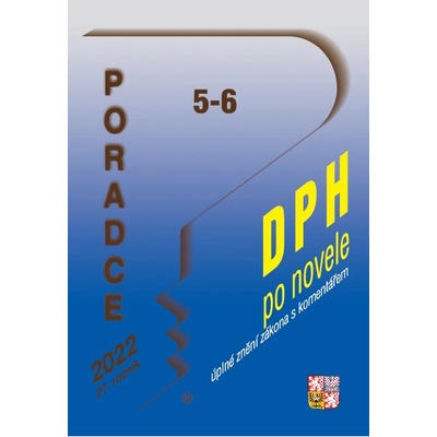Poradce č. 5-6 / 2022 - DPH po novele s komentářem - Poradce s.r.o.
