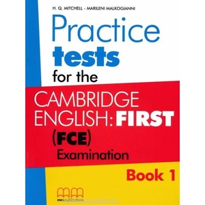 Practice Tests for the Cambridge English: FIRST. FCE Examination. Student's Book. Book 1 | H. Q. Mitchell, Marileni Malkoganni (ISBN: 9789605734411)