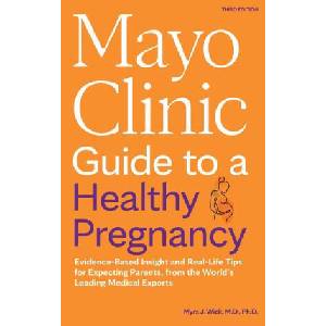Mayo Clinic Guide to a Healthy Pregnancy, 3rd Edition (ISBN: 9798887700595)