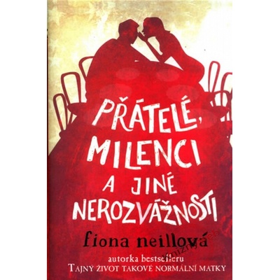 Přátelé, milenci a jiné nerozvážnosti - Fiona Neillová