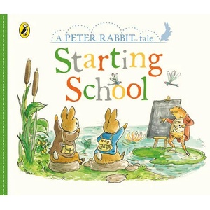 Peter Rabbit Tales: Starting School | Beatrix Potter (ISBN: 9780241470152)
