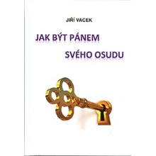 Jak být pánem svého osudu - Jiří Vacek