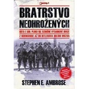 Knihy Bratrstvo neohrožených - Stephen E Ambrose