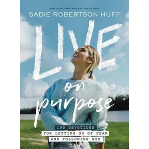 Live on Purpose: 100 Devotions for Letting Go of Fear and Following God | Beth Clark (ISBN: 9781400213092)