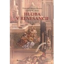 Hudba v renesancii - Howard Mayer Brown