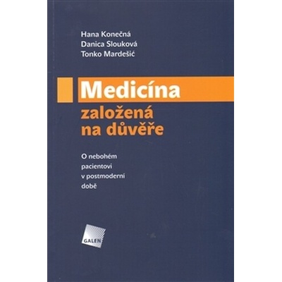 Medicína založená na důvěře - Hana Konečná, Danica Slouková, Tonko Mardešić
