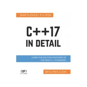 C++17 In Detail: Learn the Exciting Features of The New C++ Standard! | Bartlomiej Filipek (2019)