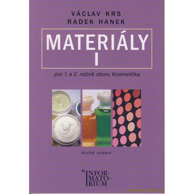 Materiály I. pro 1. a 2. ročník oboru Kosmetička KRS VÁCLAV, HANEK RADEK
