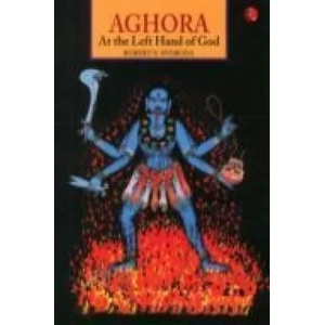 Aghora: at the Left Hand of God | Robert E. Svoboda (ISBN: 9788171673421)