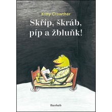 Skříp, škráb, píp a žbluňk!