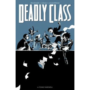 Deadly Class, Volume 11: A Fond Farewell | Rick Remender, Wes Craig (ISBN: 9781534321236)