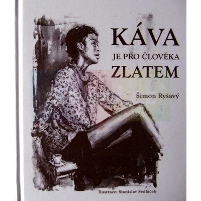 Káva je pro člověka zlatem - Šimon Ryšavý