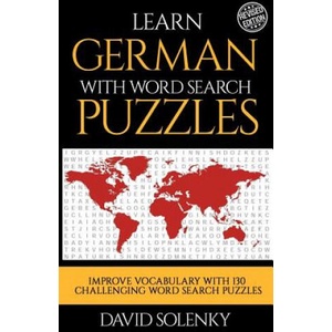 Learn German with Word Search Puzzles: Learn German Language Vocabulary with Challenging Word Find Puzzles for All Ages | David Solenky (2018)