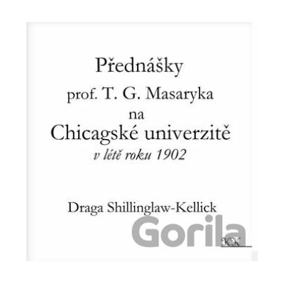 Přednášky profesora T. G. Masaryka na Chicagské univerzitě v létě roku 1902
