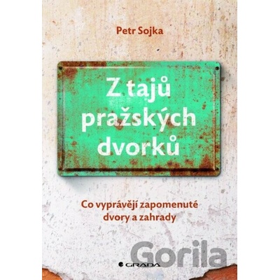 Z tajů pražských dvorků