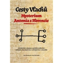 Cesty Vlachů - Mystérium Antonia z Florencie - Otto Štemberka, Pavel Zahradník