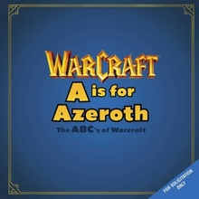 A is for Azeroth: The Abc's of World of Warcraft