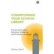 Championing Your School Library - Barbara Band