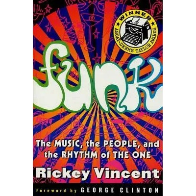 Funk: Music, People and Rhythm of the One | Rickey Vincent, George Clinton