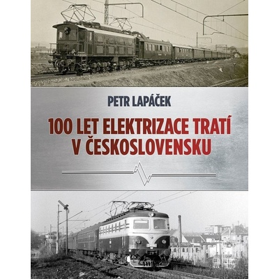 Sto let elektrizace tratí v Československu - Petr Lapáček