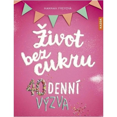 Život bez cukru - 40denní výzva Kazda Václav