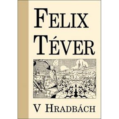 V hradbách - Felix Téver