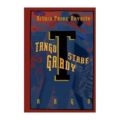 Tango staré gardy - Pérez-Reverte Arturo