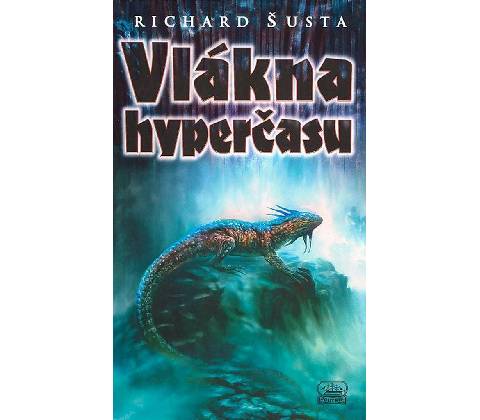Vlákna hyperčasu - Richard Šusta