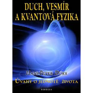 Duch, vesmír a kvantová fyzika - Úvahy o jednotě života | Hans-Peter Dürr (2024)