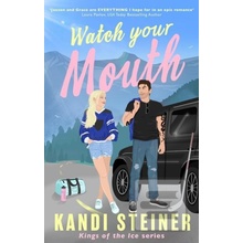 Watch Your Mouth - Kandi Steiner