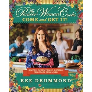 Pioneer Woman Cooks-Come and Get It! | Ree Drummond (ISBN: 9780062225269)