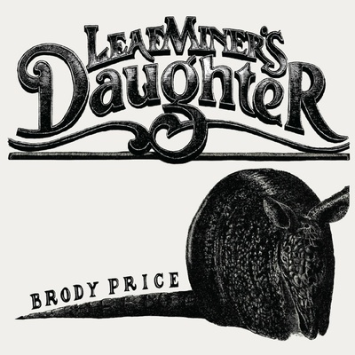 Brody Price - Leaf Miner's Daughter CD