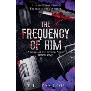 The Frequency of Him | T. L. Taylor (ISBN: 9798218812690)
