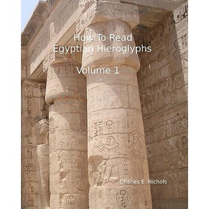 How To Read Egyptian Hieroglyphs | Charles E Nichols (ISBN: 9781438264684)