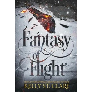 Fantasy of Flight | Kelly St Clare (ISBN: 9780648042433)