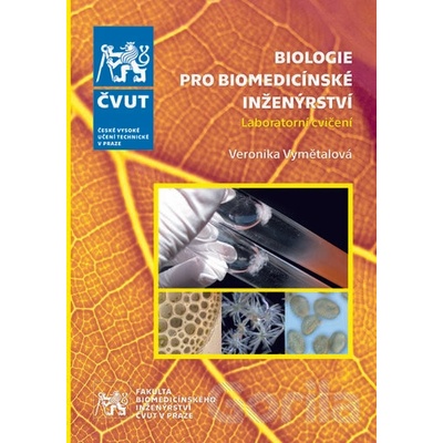 Biologie pro biomedicínské inženýrství. Laboratorní cvičení; 3. přepracované vydání
