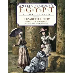 Amelia Peabody's Egypt: A Compendium | Elizabeth Peters, Kristen Whitbread (2011)