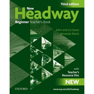 New Headway Fourth edition Beginner Teacher´s Book with Teacher´s resource disc - John a Liz Soars